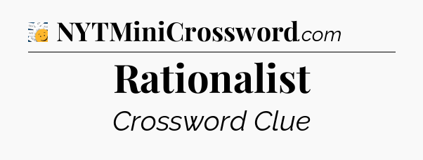 Rationalist - 7 Little Words