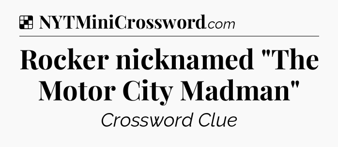 Solution: Rocker nicknamed 