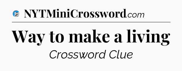 Way to make a living Crossword Clue