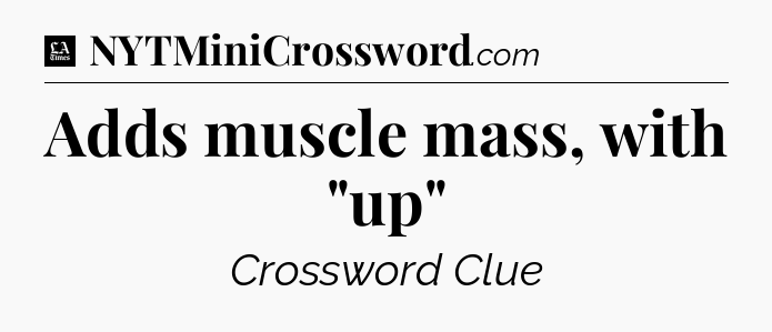 Adds muscle mass, with 