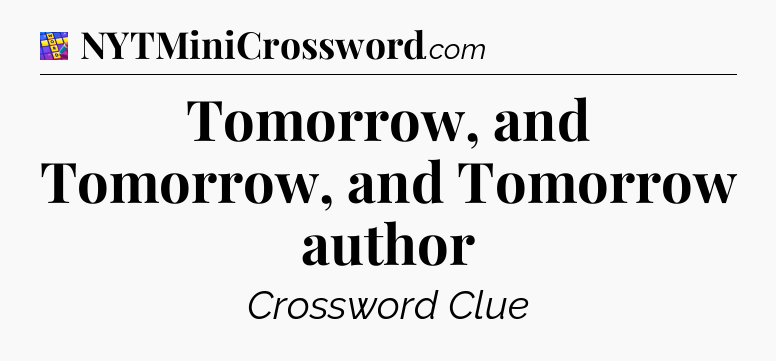 Tomorrow, and Tomorrow, and Tomorrow author Codycross