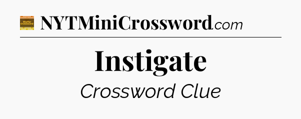 Instigate - Eugene Sheffer Crossword