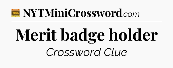 Merit badge holder - Eugene Sheffer Crossword