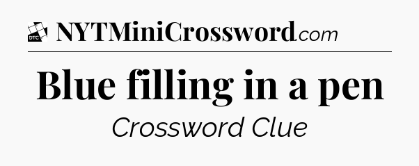 Blue filling in a pen - Daily Themed Classic Crossword