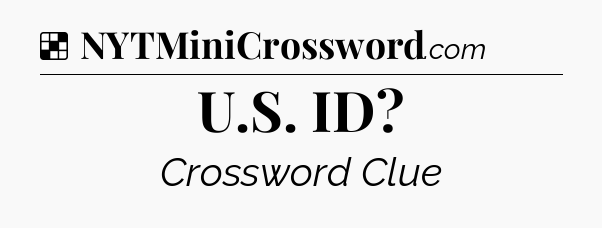 Solution: U.S. ID - NYT Crossword