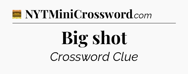 Big shot - Eugene Sheffer Crossword