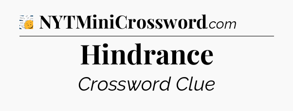 Hindrance - 7 Little Words
