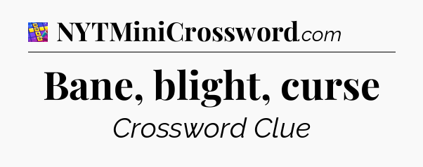 Bane, blight, curse Codycross