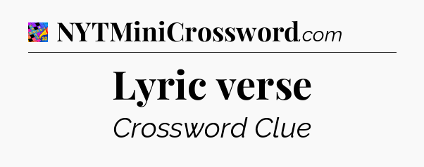 Lyric verse Crossword Clue