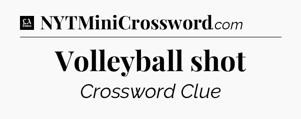 Volleyball shot - LA Times Crossword