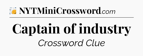 Captain of industry - 7 Little Words