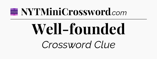 Well-founded - Thomas Joseph Crossword