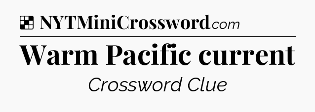 Solution: Warm Pacific current - NYT Crossword