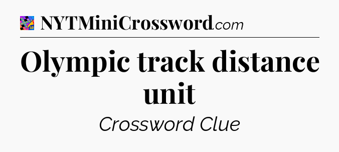 Olympic track distance unit Crossword Clue