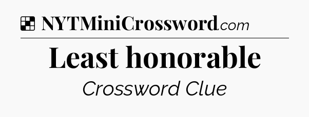 Solution: Least honorable - NYT Crossword