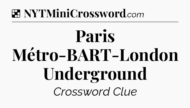 Solution: Paris Métro-BART-London Underground - NYT Crossword