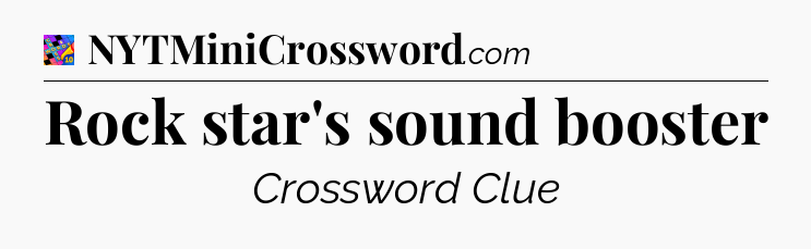 Rock star's sound booster Crossword Clue