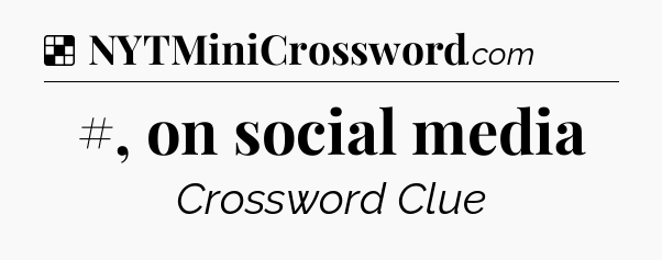 Solution: #, on social media - NYT Crossword
