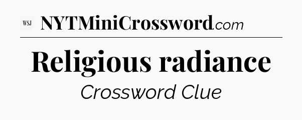 Religious radiance - WSJ Crossword