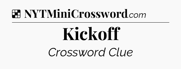 Solution: Kickoff - NYT Crossword