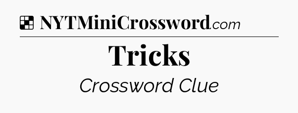 Solution: Tricks - NYT Crossword