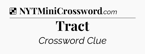 Solution: Tract - NYT Crossword