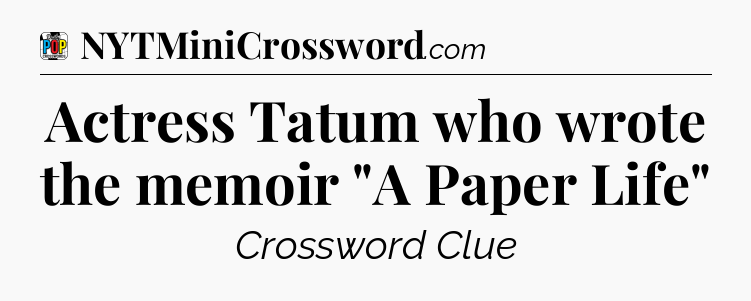 Actress Tatum who wrote the memoir 