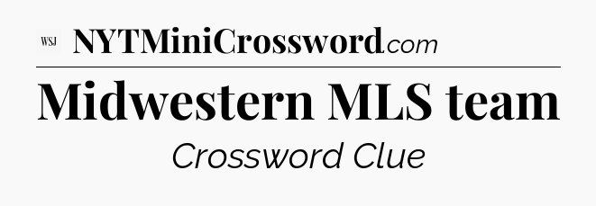 Midwestern MLS team - WSJ Crossword