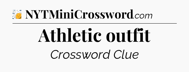 Athletic outfit - 7 Little Words