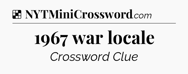 Solution: 1967 war locale - NYT Crossword