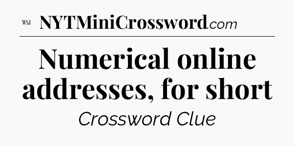 Numerical online addresses, for short - WSJ Crossword