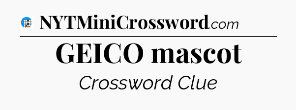 GEICO mascot Crossword Clue