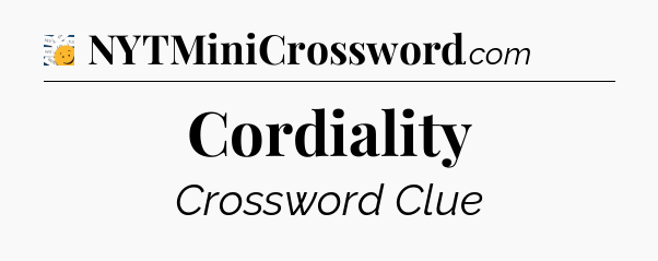 Cordiality - 7 Little Words
