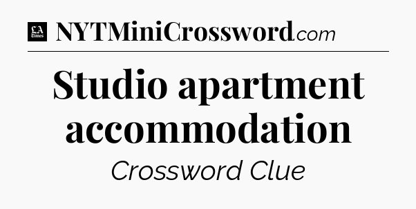 Studio apartment accommodation - LA Times Crossword