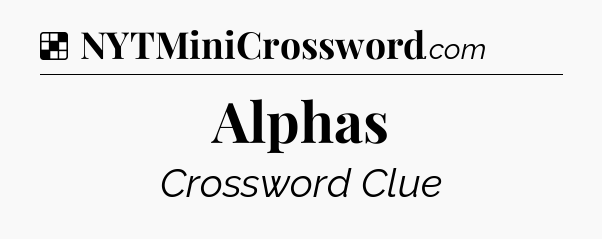 Solution: Alphas - NYT Crossword