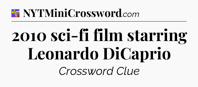 2010 sci-fi film starring Leonardo DiCaprio Codycross