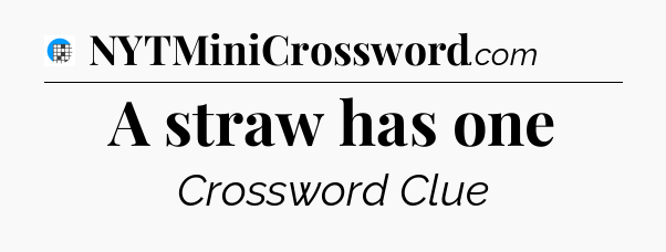 A straw has one Crossword Clue