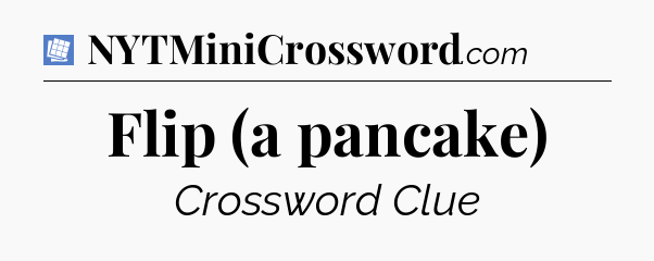 Flip (a pancake) Puzzle Page Crossword Clue