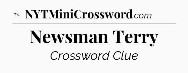 Newsman Terry - WSJ Crossword