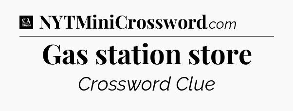 Gas station store - LA Times Crossword