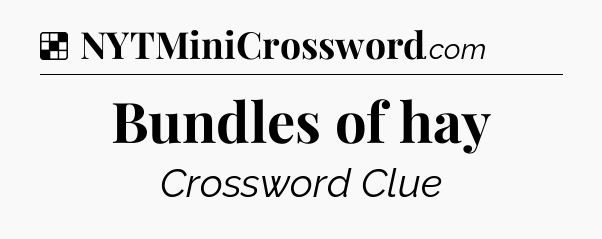 Solution: Bundles of hay - NYT Crossword