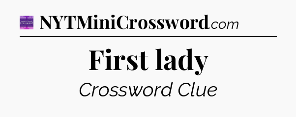 First lady - Thomas Joseph Crossword
