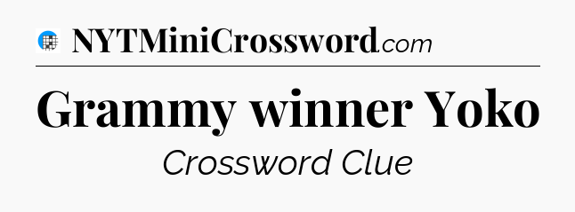 Grammy winner Yoko Crossword Clue