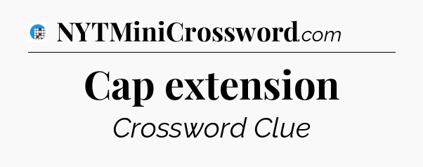 Cap extension Crossword Clue