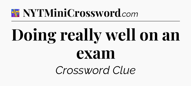 Doing really well on an exam Codycross