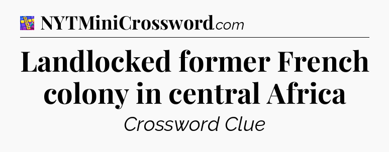 Landlocked former French colony in central Africa Codycross