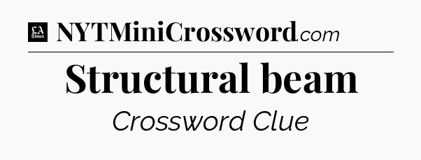 Structural beam - LA Times Crossword