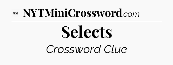 Selects - WSJ Crossword