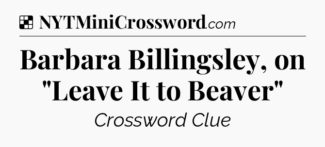 Solution: Barbara Billingsley, on 