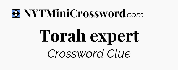 Solution: Torah expert - NYT Mini Crossword